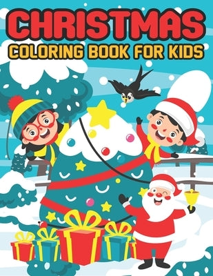 Christmas Coloring Book For Kids: A Children Coloring Book with 50 Unique Christmas Designs for Boys and Girls by Publishing, Kidsella
