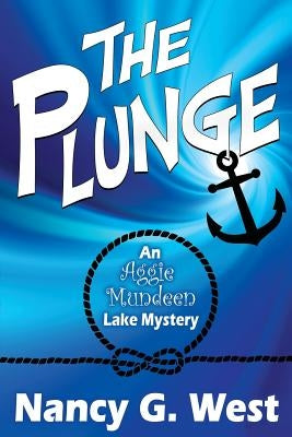 The Plunge: An Aggie Mundeen Lake Mystery by West, Nancy G.