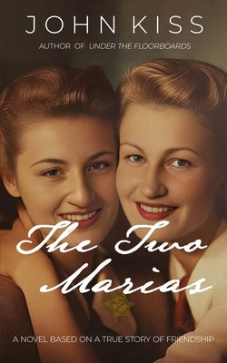 The Two Marias by Kiss, John