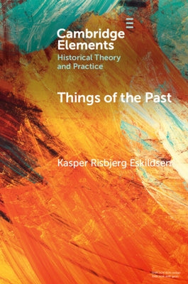 Things of the Past by Eskildsen, Kasper Risbjerg