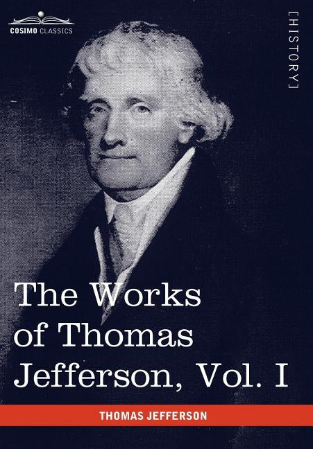 The Works of Thomas Jefferson, Vol. I (in 12 Volumes): Autobiography, Anas, Writings 1760-1770 by Jefferson, Thomas