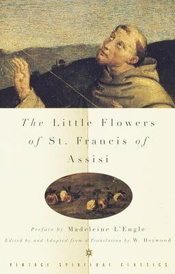 The Little Flowers of St. Francis of Assisi by Assisi, Francis