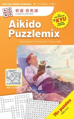 Aikido Puzzlemix: Aikido puzzle book for all ages (English) by Slui, Anne