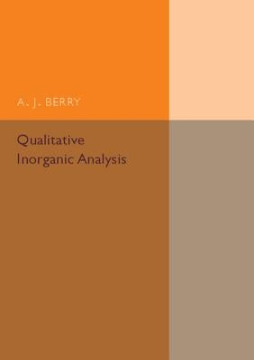 Qualitative Inorganic Analysis by Berry, A. J.