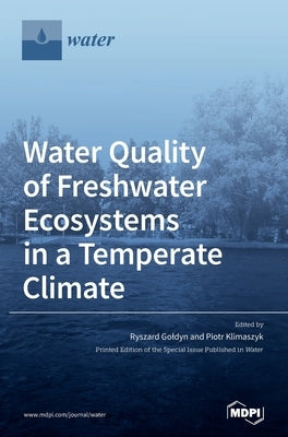 Water Quality of Freshwater Ecosystems in a Temperate Climate by Goldyn, Ryszard