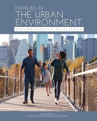 Families in the Urban Environment: Understanding Resilience by Plummer, Jason Anthony