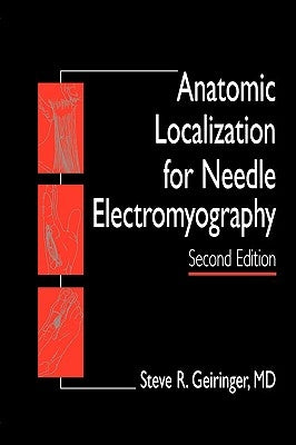 Anatomic Localization for Needle Emg by Geiringer, Steve R.