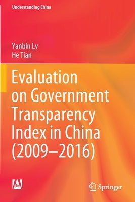 Evaluation on Government Transparency Index in China (2009--2016) by LV, Yanbin