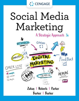 Social Media Marketing: A Strategic Approach by Zahay, Debra
