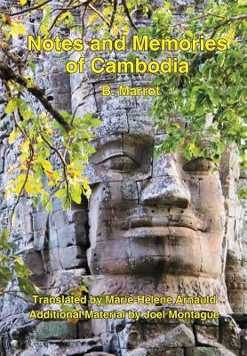 Notes and Memories of Cambodia by Marrot, Bernard Raoul