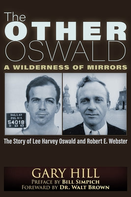 The Other Oswald: A Wilderness of Mirrors by Hill, Gary