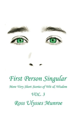 First Person Singular Vol. 3 by Munroe, Ross Ulysses
