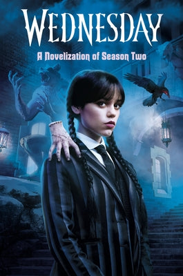 Wednesday: A Novelization of Season Two by Random House