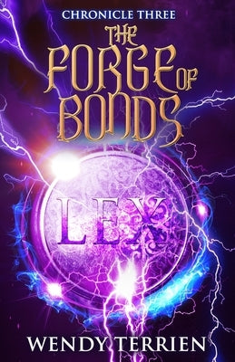 The Forge of Bonds: Chronicle Three in the Adventures of Jason Lex by Terrien, Wendy