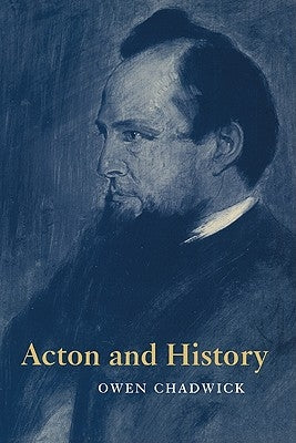 Acton and History by Chadwick, Owen