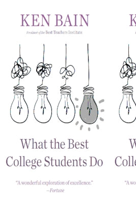 What the Best College Students Do by Bain, Ken