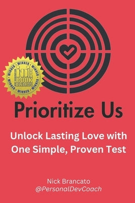 Prioritize Us: Unlock Lasting Love with One Simple, Proven Test by Brancato, Rebecca