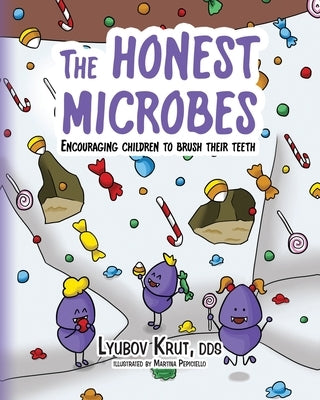 The Honest Microbes: Encouraging Children to Brush Their Teeth by Krut, Lyubov