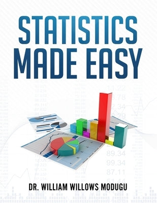 Statistics Made Easy by Modugu, William Willows