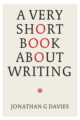A Very Short Book about Writing by Davies, Jonathan G.
