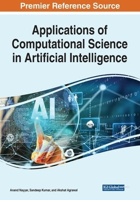 Applications of Computational Science in Artificial Intelligence by Nayyar, Anand