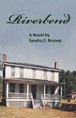 Riverbend by Bruney, Sandra Z.