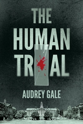 The Human Trial by Gale, Audrey