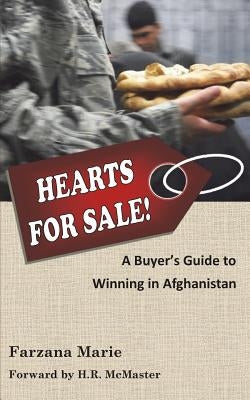 Hearts for Sale!: A Buyer's Guide to Winning in Afghanistan by Marie, Farzana