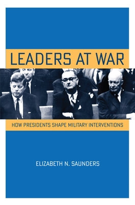 Leaders at War by Saunders, Elizabeth N.