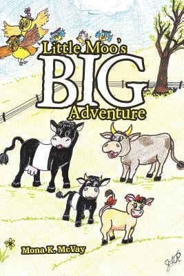 Little Moo'S Big Adventure by McVay, Mona K.