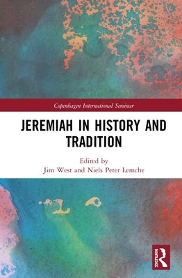 Jeremiah in History and Tradition by West, Jim