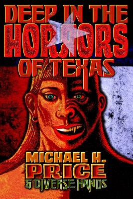 Deep in the Horrors of Texas by Wooley, John