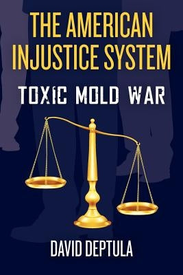 The American Injustice System by Deptula, David