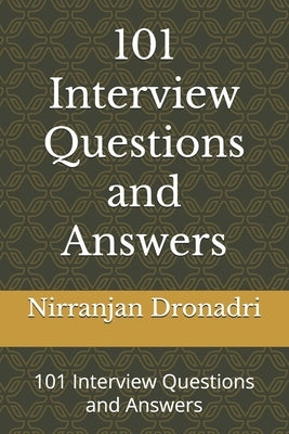 101 Interview Questions and Answers: 101 Interview Questions and Answers by Dronadri, Nirranjan