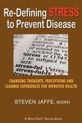 Re-Defining Stress to Prevent Disease by Jaffe, Steven