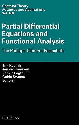 Partial Differential Equations and Functional Analysis: The Philippe Clément Festschrift by Koelink, Erik