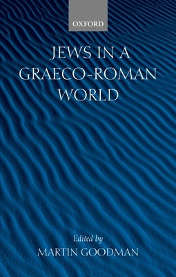 Jews in a Graeco-Roman World by Goodman, Martin
