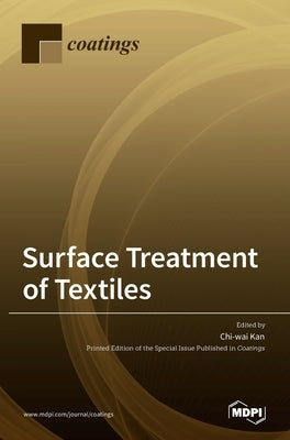Surface Treatment of Textiles by Kan, Chi-Wai