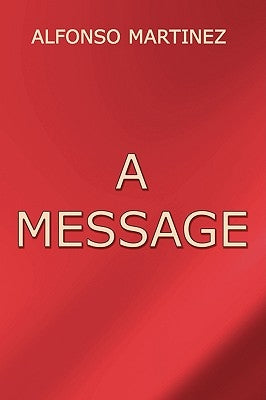 A Message by Martinez, Alfonso