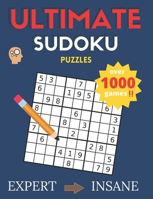 Ultimate Sudoku Puzzles: Over 1000 Games Sudoku Puzzles Expert to Insane: Sudoku puzzle book for adults and Kids by For Fans, Sudoku Op