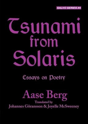 Tsunami from Solaris: Essays on Poetry by Berg, Aase