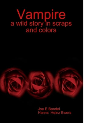Vampire: a wild story in scraps and colors by Bandel, Joe E.