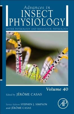 Spider Physiology and Behaviour: Physiology Volume 40 by Casas, Jerome