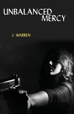 Unbalanced Mercy by Warren, J.