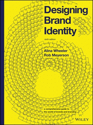Designing Brand Identity: A Comprehensive Guide to the World of Brands and Branding by Wheeler, Alina