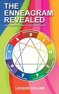 The Enneagram Revealed: The Ultimate Guide to Self-Discovery by Collins, Leonor