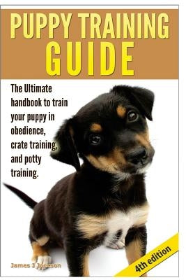 Puppy Training Guide by Jackson, James J.