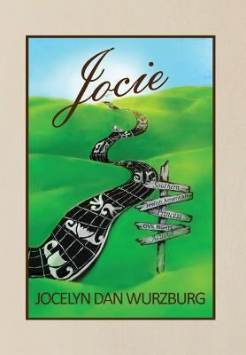 Jocie: Southern Jewish American Princess, Civil Rights Activist by Wurzburg, Jocelyn Dan