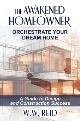 The Awakened Homeowner by Reid, W. W.