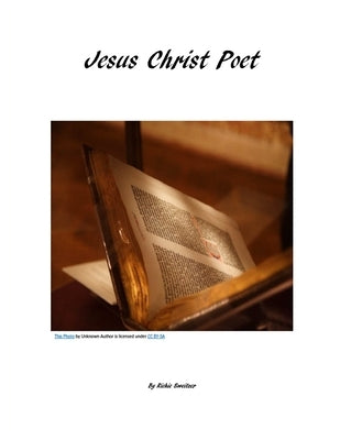 Jesus Christ Poet by Sweitzer, Richie